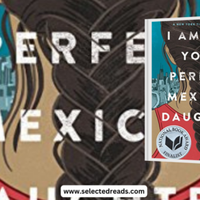 I am not Your Perfect Mexican Daughter Summary