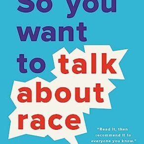 So You Want to Talk about Race Review