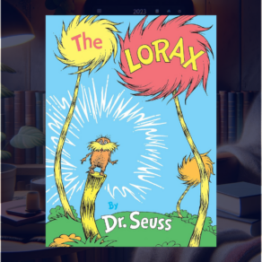 The Lorax Book Summary, Characters, and Discussion Questions