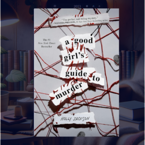 A Good Girl’s Guide to Murder Summary, Characters, and Book Club Questions
