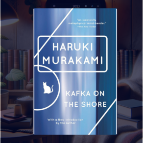Kafka on The Shore Summary, Characters, and Book Club Questions