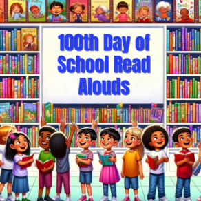 100th Day of School Read Alouds