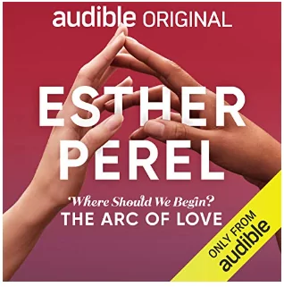 Esther Perel's Where Should We Begin?
