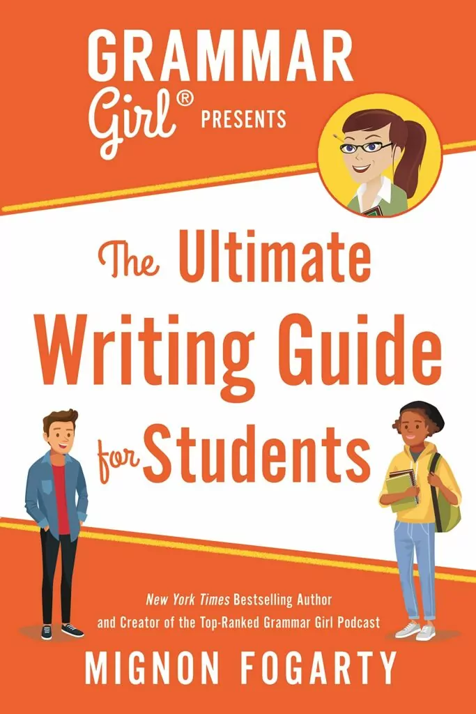 Grammar Girl Presents the Ultimate Writing Guide for Students