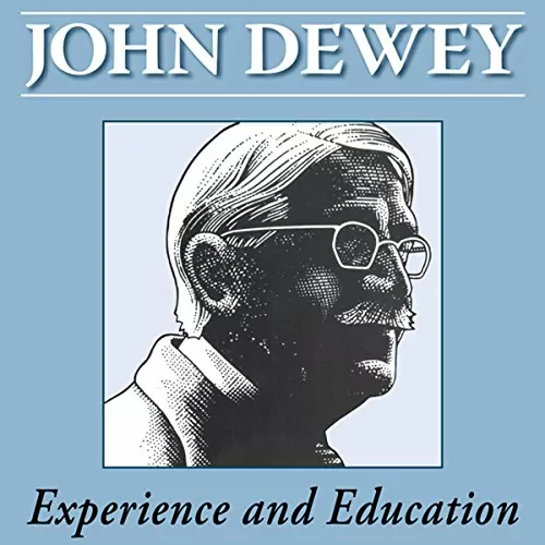 John Dewey Experience and Education Summary