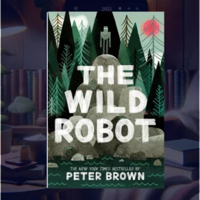 The Wild Robot Summary and Characters