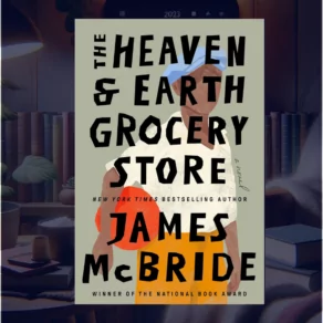 Heaven and Earth Grocery Store Summary and Characters
